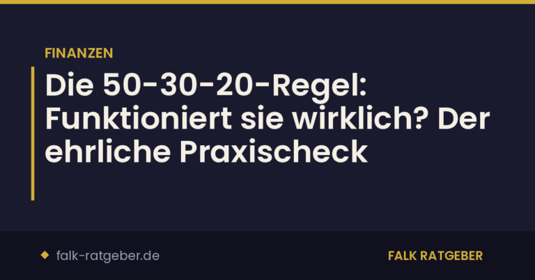 Die 50-30-20-Regel: Funktioniert sie wirklich? Der ehrliche Praxischeck