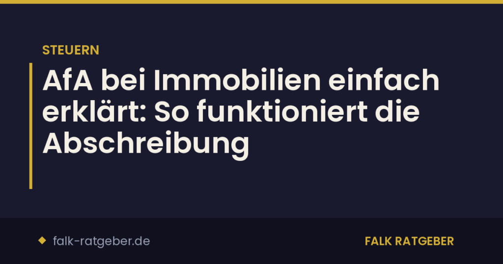 AfA bei Immobilien einfach erklärt: So funktioniert die Abschreibung
