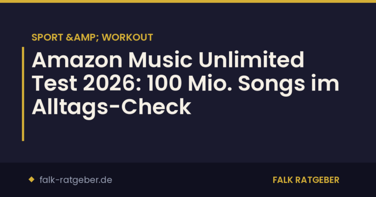 Amazon Music Unlimited Test 2026: 100 Mio. Songs im Alltags-Check