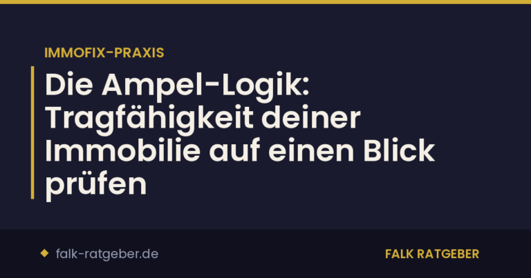Die Ampel-Logik: Tragfähigkeit deiner Immobilie auf einen Blick prüfen