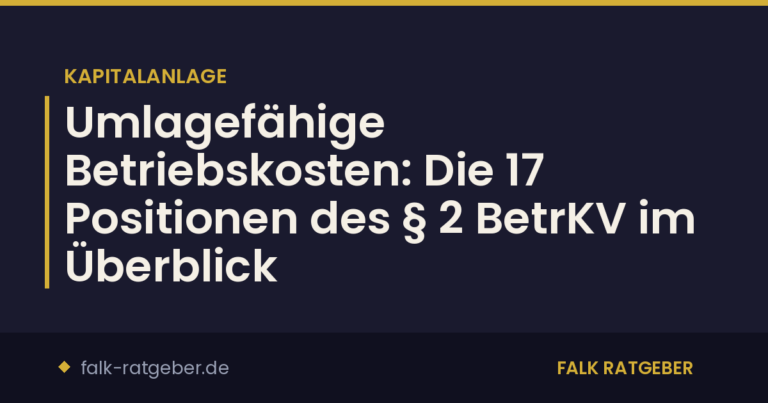 Umlagefähige Betriebskosten: Die 17 Positionen des § 2 BetrKV im Überblick
