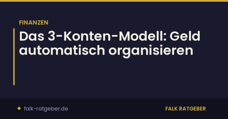 Das 3-Konten-Modell: Geld automatisch organisieren