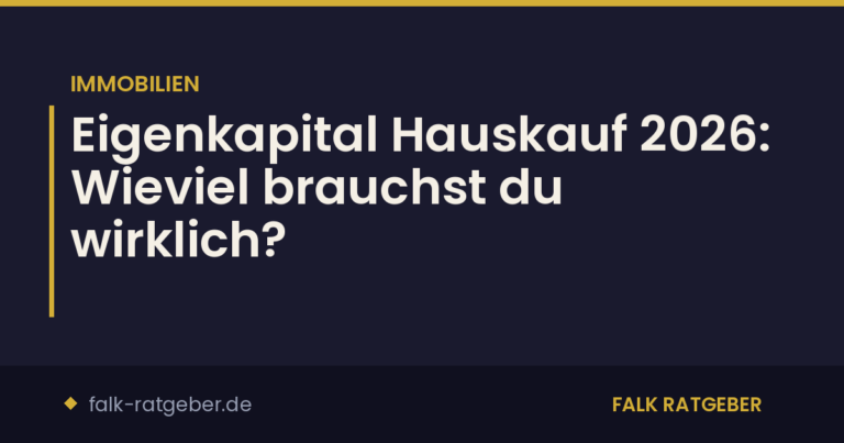 Eigenkapital Hauskauf 2026: Wieviel brauchst du wirklich?
