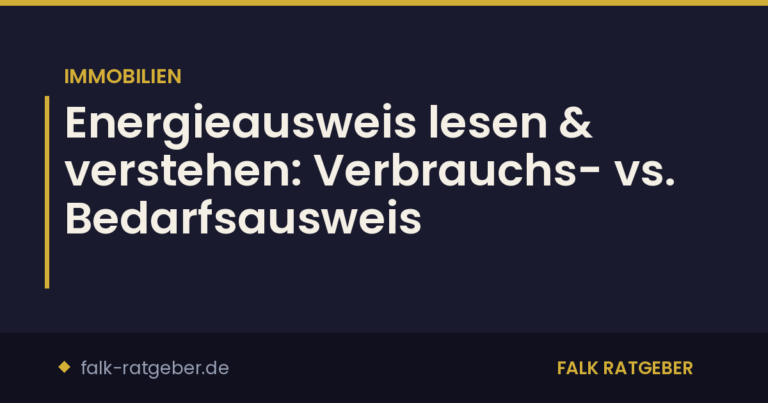 Energieausweis lesen & verstehen: Verbrauchs- vs. Bedarfsausweis
