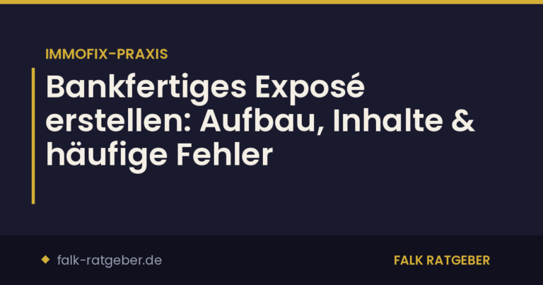 Bankfertiges Exposé erstellen: Aufbau, Inhalte & häufige Fehler