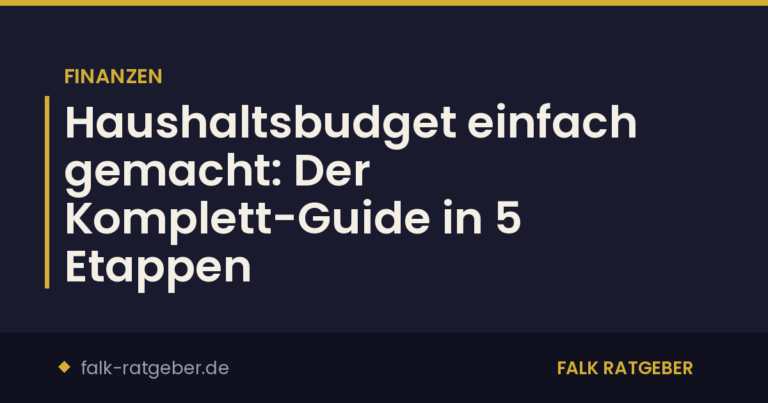 Haushaltsbudget einfach gemacht: Der Komplett-Guide in 5 Etappen