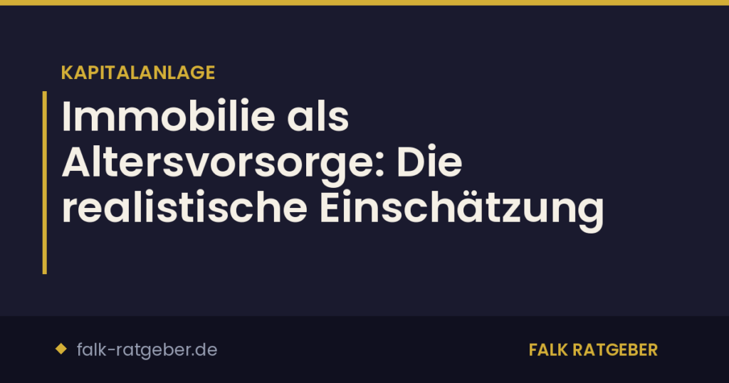Immobilie als Altersvorsorge: Die realistische Einschätzung