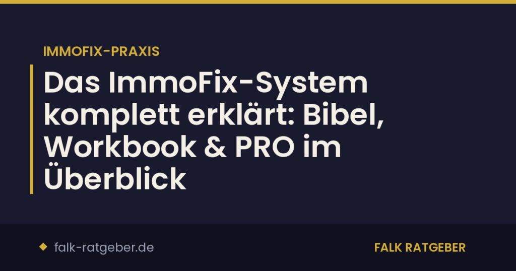 Das ImmoFix-System komplett erklärt: Bibel, Workbook & PRO im Überblick