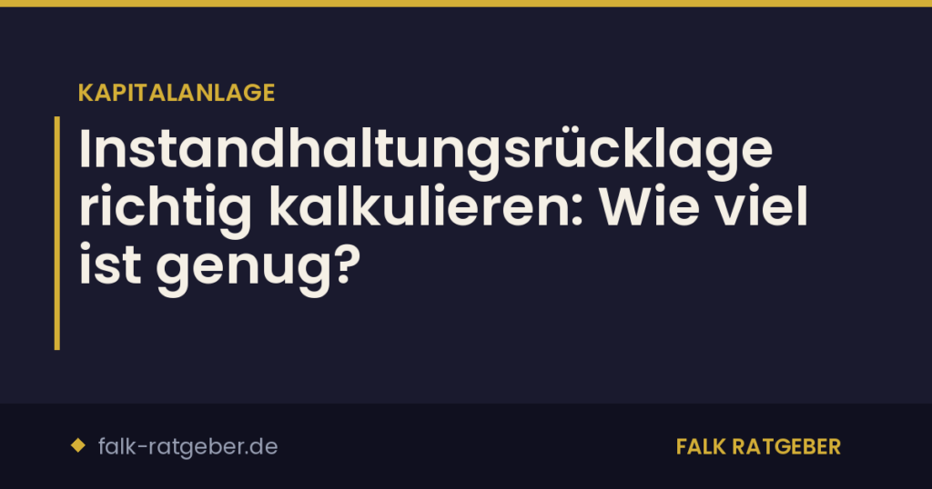 Instandhaltungsrücklage richtig kalkulieren: Wie viel ist genug?