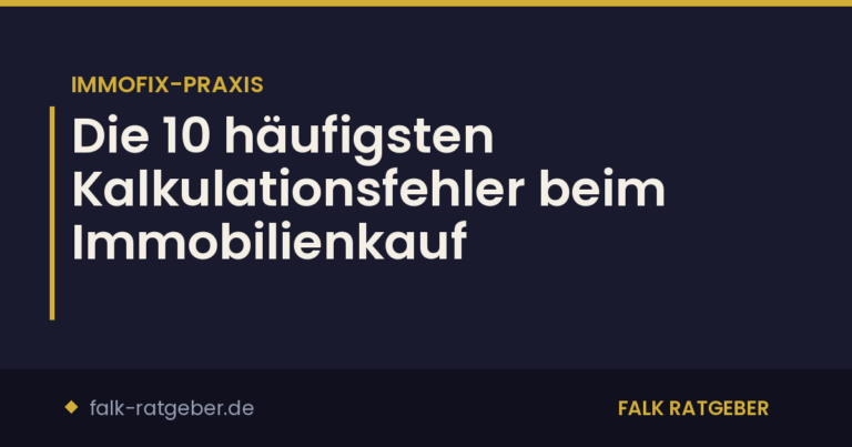 Die 10 häufigsten Kalkulationsfehler beim Immobilienkauf