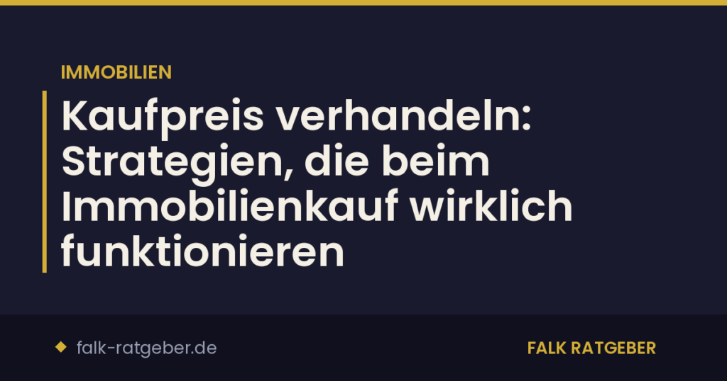 Kaufpreis verhandeln: Strategien, die beim Immobilienkauf wirklich funktionieren