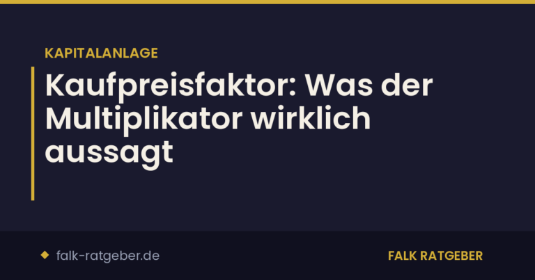 Kaufpreisfaktor: Was der Multiplikator wirklich aussagt