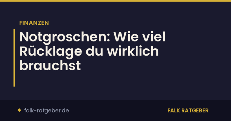 Notgroschen: Wie viel Rücklage du wirklich brauchst