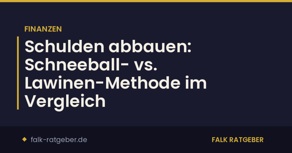Schulden abbauen: Schneeball- vs. Lawinen-Methode im Vergleich