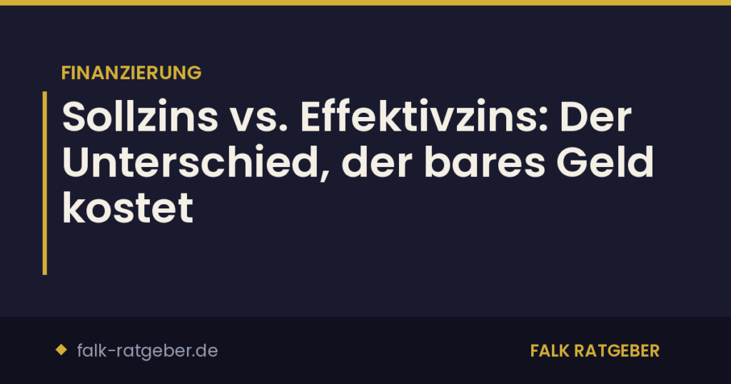Sollzins vs. Effektivzins: Der Unterschied, der bares Geld kostet