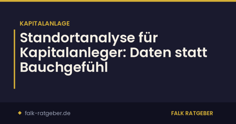 Standortanalyse für Kapitalanleger: Daten statt Bauchgefühl