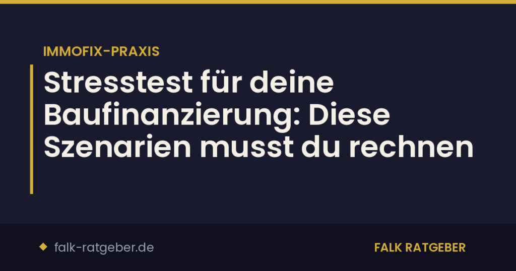 Stresstest für deine Baufinanzierung: Diese Szenarien musst du rechnen