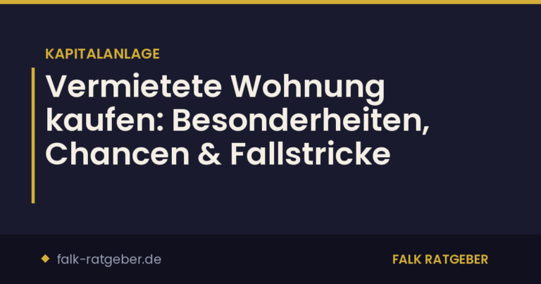 Vermietete Wohnung kaufen: Besonderheiten, Chancen & Fallstricke