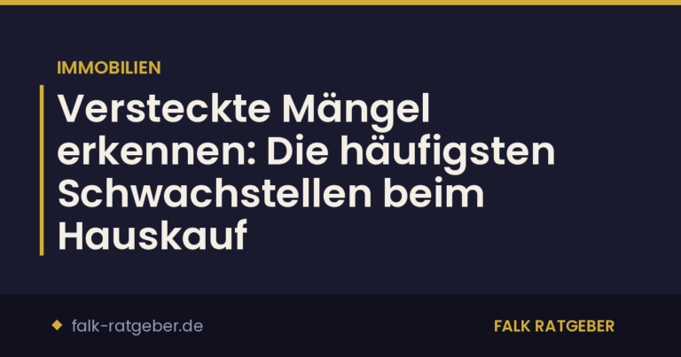 Versteckte Mängel erkennen: Die häufigsten Schwachstellen beim Hauskauf