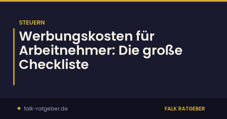 Werbungskosten für Arbeitnehmer: Die große Checkliste