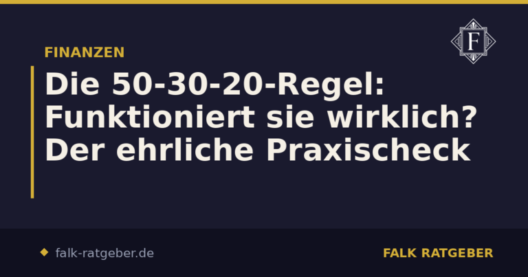 Die 50-30-20-Regel: Funktioniert sie wirklich? Der ehrliche Praxischeck