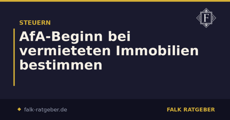 AfA-Beginn bei vermieteten Immobilien bestimmen