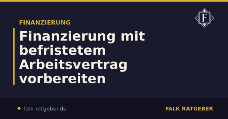 Finanzierung mit befristetem Arbeitsvertrag vorbereiten