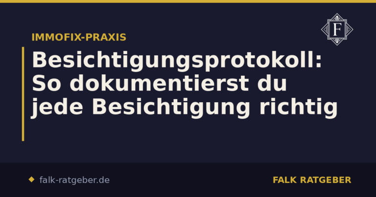 Besichtigungsprotokoll: So dokumentierst du jede Besichtigung richtig