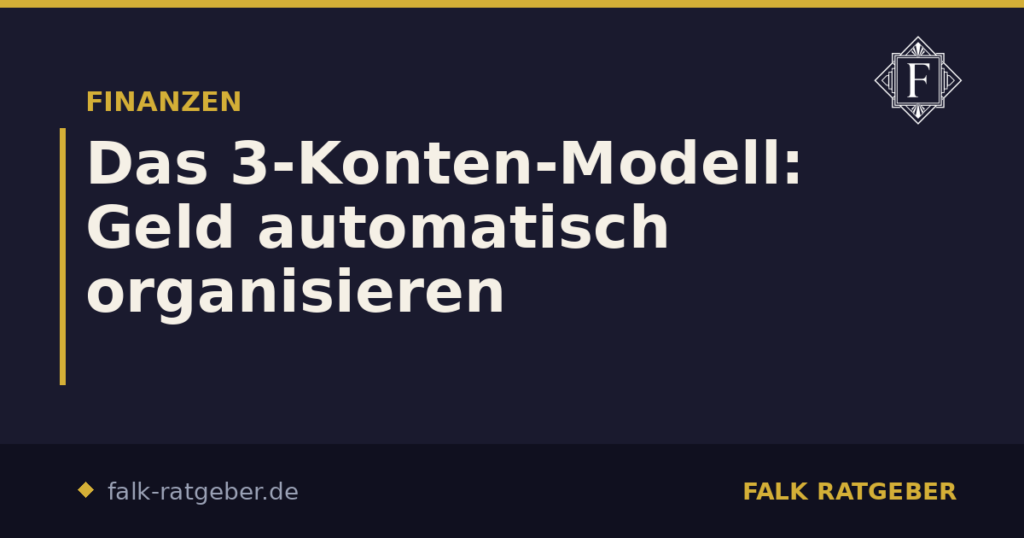 Das 3-Konten-Modell: Geld automatisch organisieren