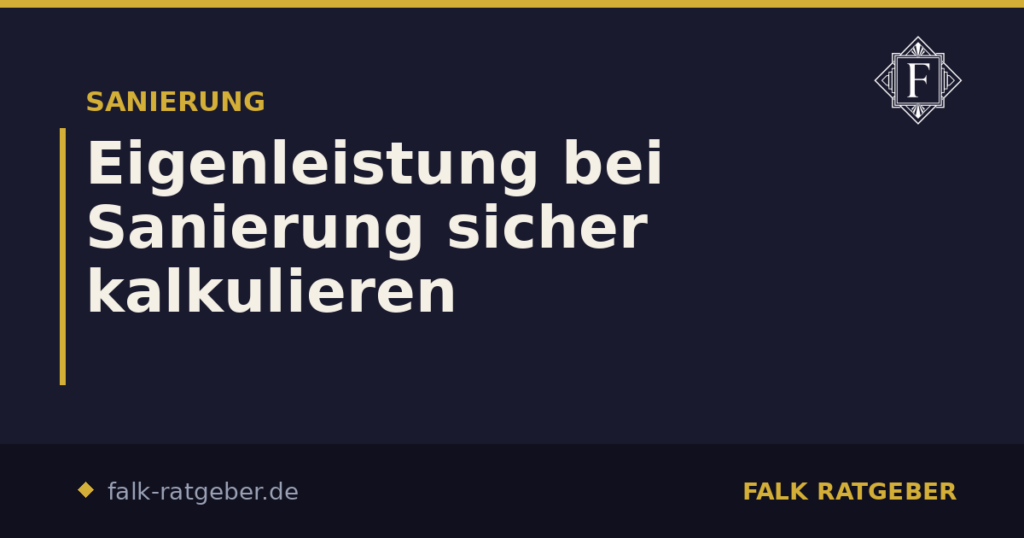 Eigenleistung bei Sanierung sicher kalkulieren