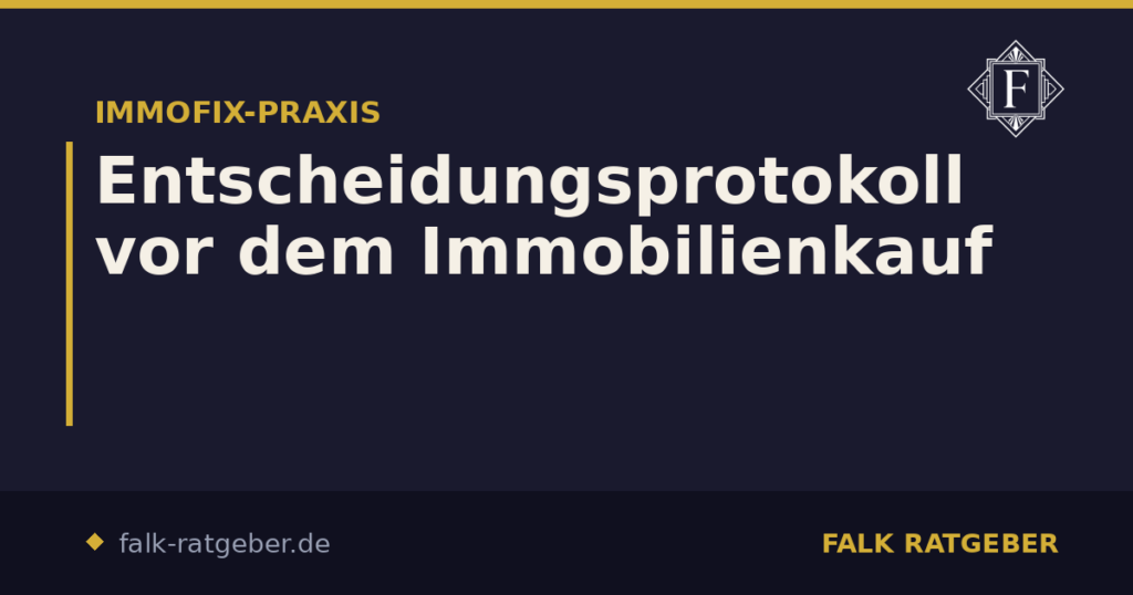 Entscheidungsprotokoll vor dem Immobilienkauf