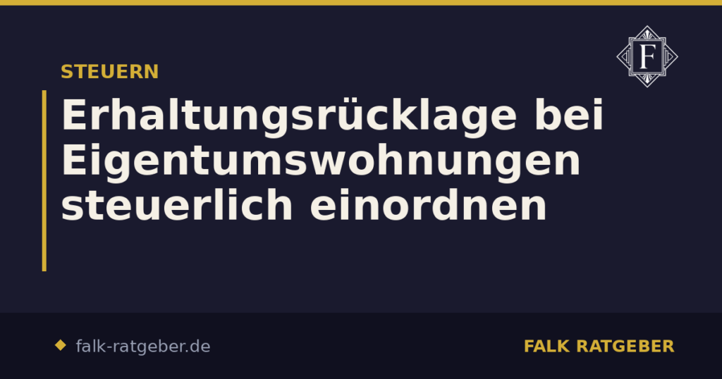 Erhaltungsrücklage bei Eigentumswohnungen steuerlich einordnen