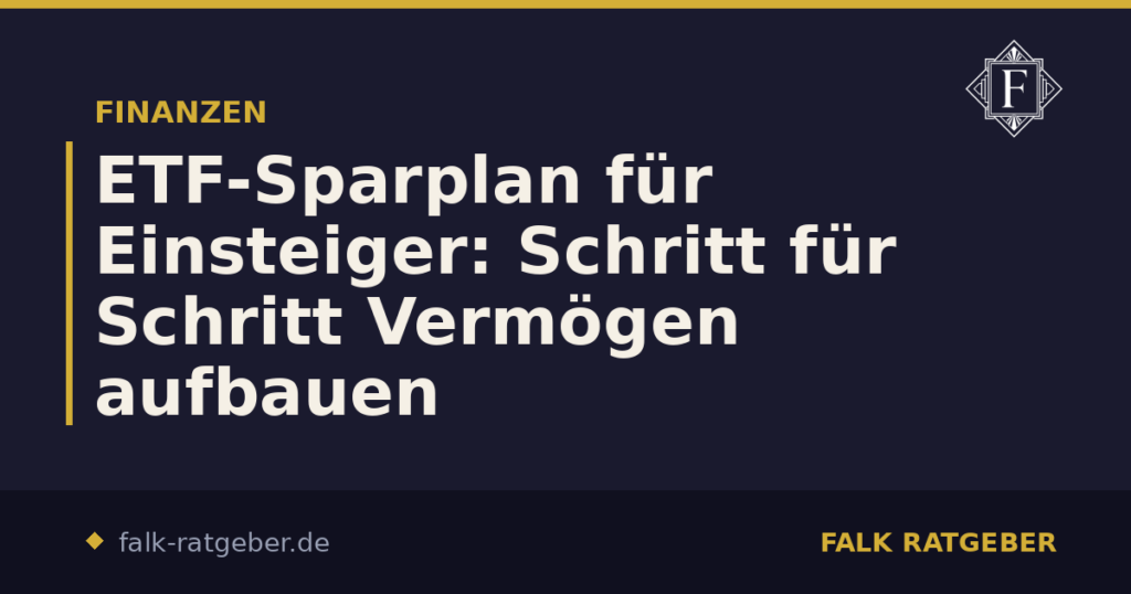 ETF-Sparplan für Einsteiger: Schritt für Schritt Vermögen aufbauen