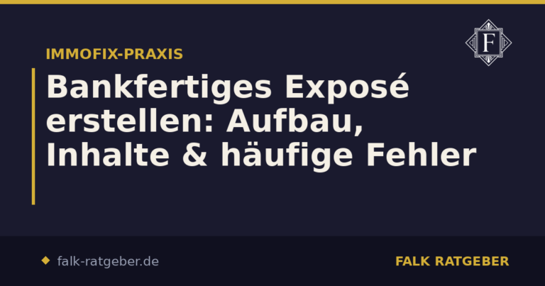 Bankfertiges Exposé erstellen: Aufbau, Inhalte & häufige Fehler