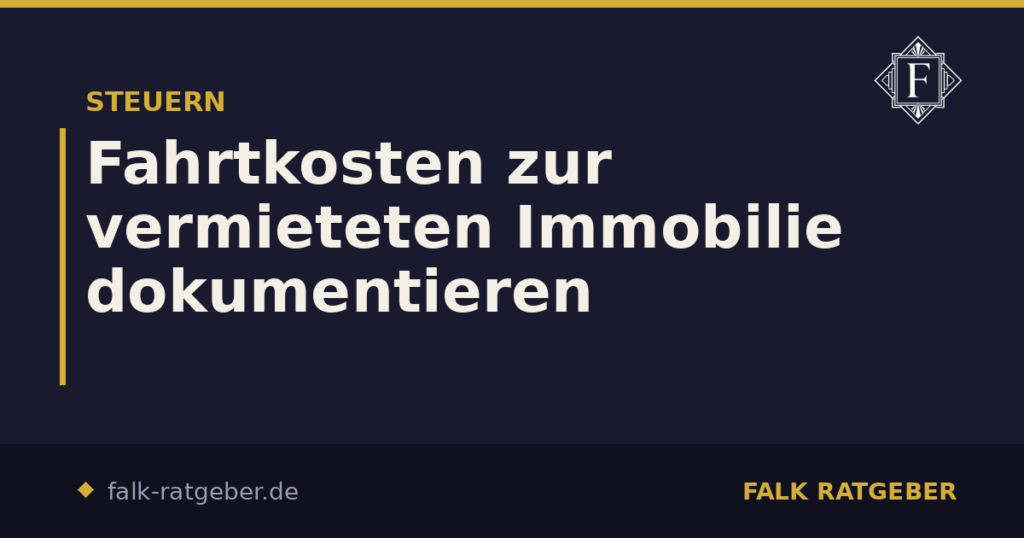 Fahrtkosten zur vermieteten Immobilie dokumentieren