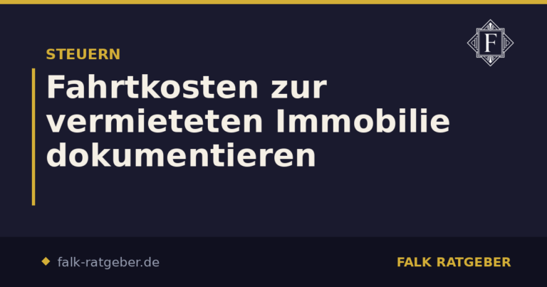 Fahrtkosten zur vermieteten Immobilie dokumentieren