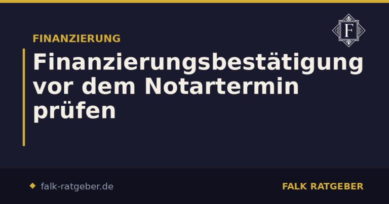 Finanzierungsbestätigung vor dem Notartermin prüfen