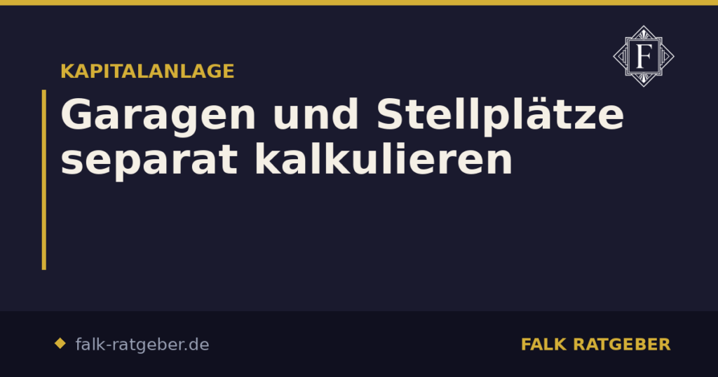 Garagen und Stellplätze separat kalkulieren
