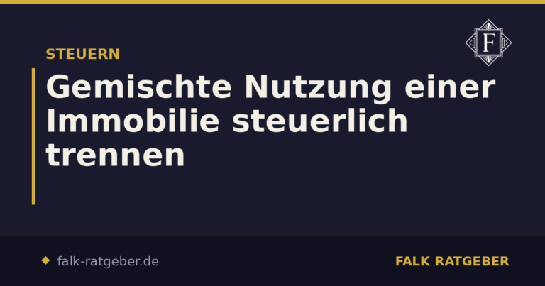 Gemischte Nutzung einer Immobilie steuerlich trennen