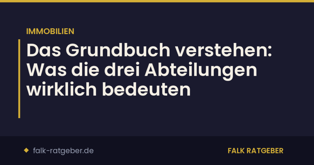 Grundbuch verstehen: Risiken prüfen