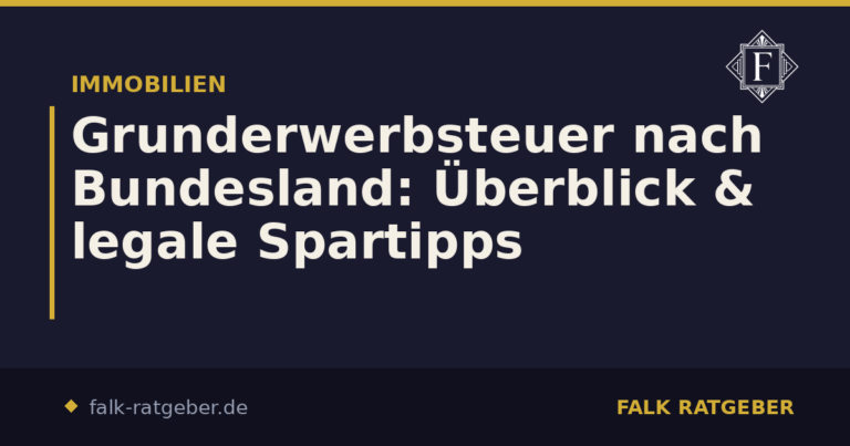 Grunderwerbsteuer nach Bundesland: Überblick & legale Spartipps