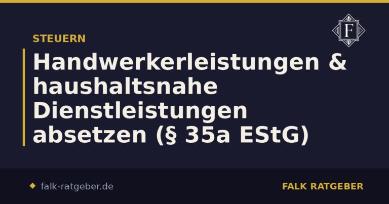 Handwerkerleistungen & haushaltsnahe Dienstleistungen absetzen (§ 35a EStG)