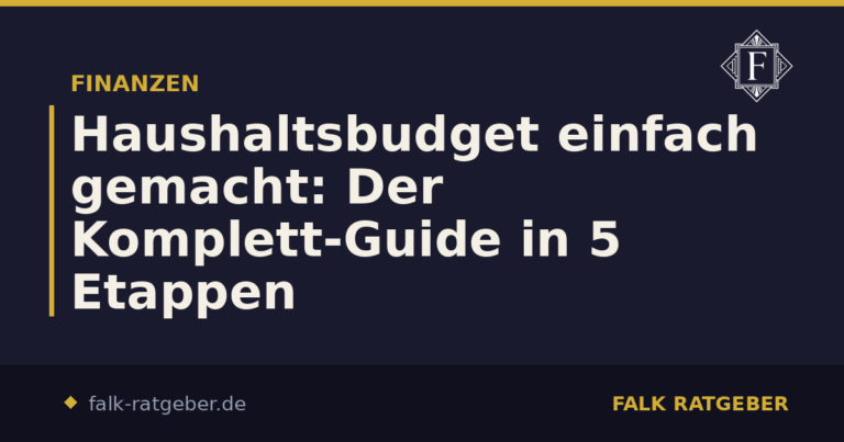 Haushaltsbudget einfach gemacht: Der Komplett-Guide in 5 Etappen