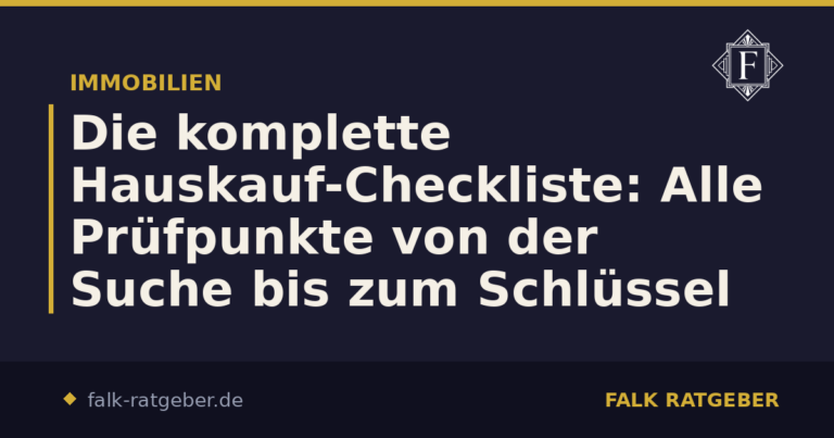Die komplette Hauskauf-Checkliste: Alle Prüfpunkte von der Suche bis zum Schlüssel