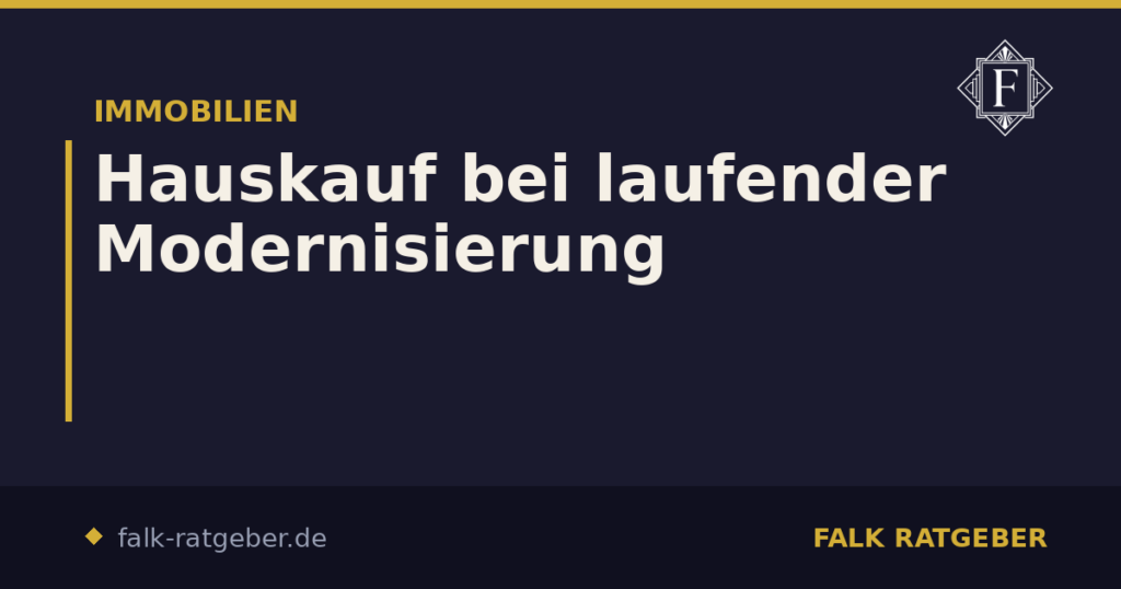 Hauskauf bei laufender Modernisierung