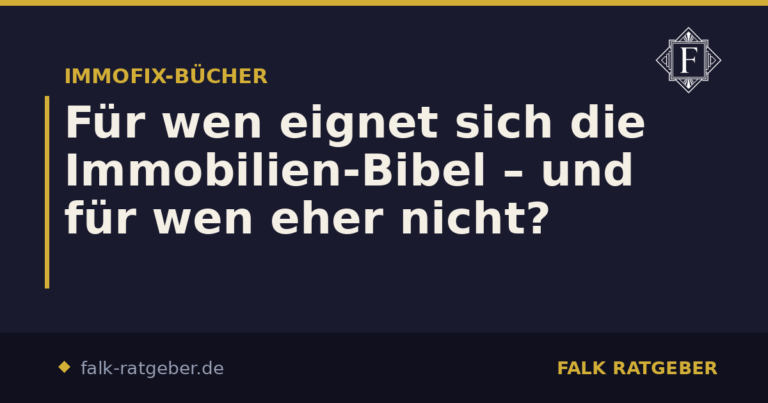 Für wen eignet sich die Immobilien-Bibel – und für wen eher nicht?