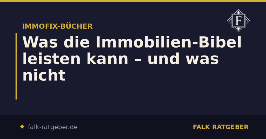 Was die Immobilien-Bibel leisten kann – und was nicht