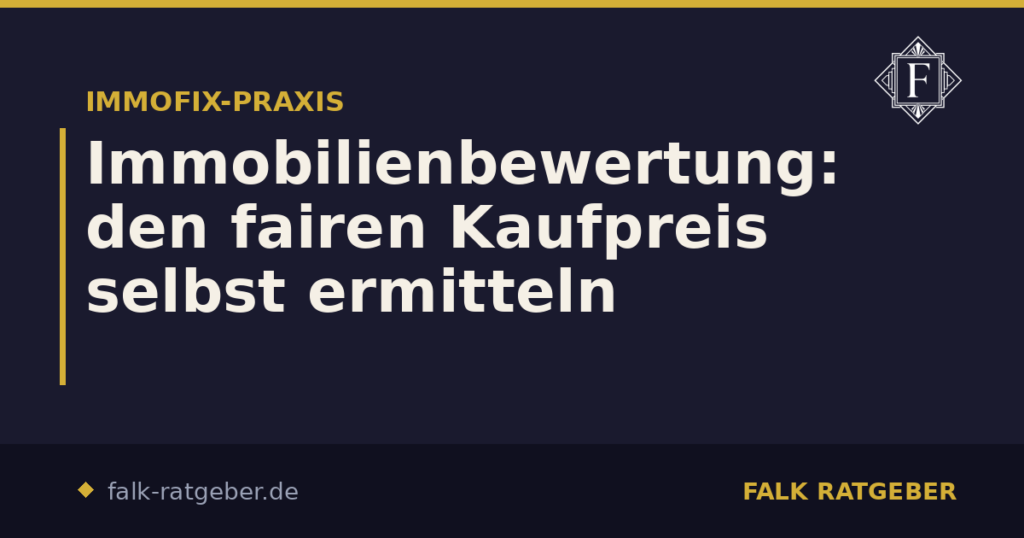 Immobilienbewertung: den fairen Kaufpreis selbst ermitteln