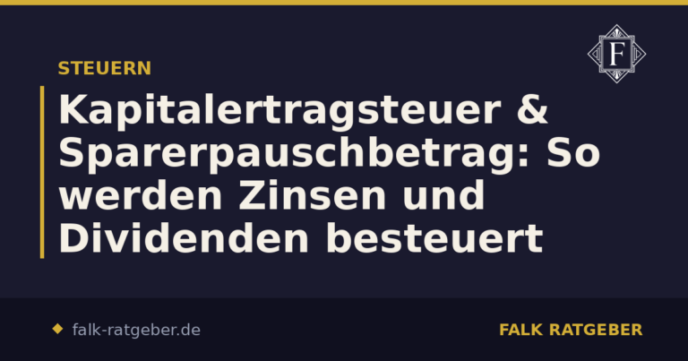 Kapitalertragsteuer & Sparerpauschbetrag: So werden Zinsen und Dividenden besteuert