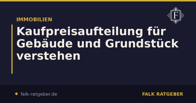 Kaufpreisaufteilung für Gebäude und Grundstück verstehen